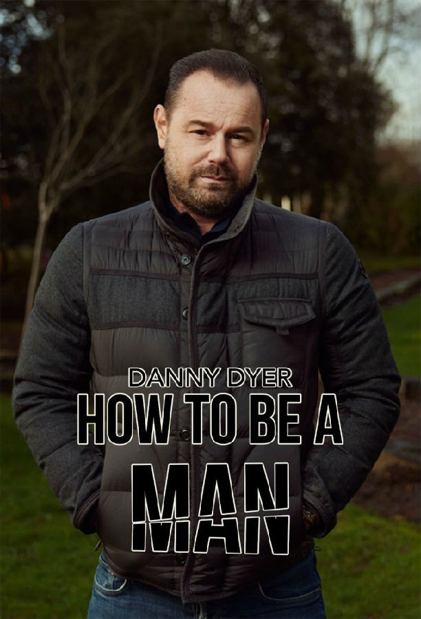 [BT下载][丹尼：如何做一个男人 Danny Dyer: How to Be a Man 第一季][更新至02集][英语无字][MKV][1080P][片源]