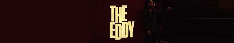 [BT下载][漩涡俱乐部/巴黎爵士/乐韵漩涡 The Eddy 第一季][全08集][英语中字][MP4/MKV][720P/1080P][多版]
