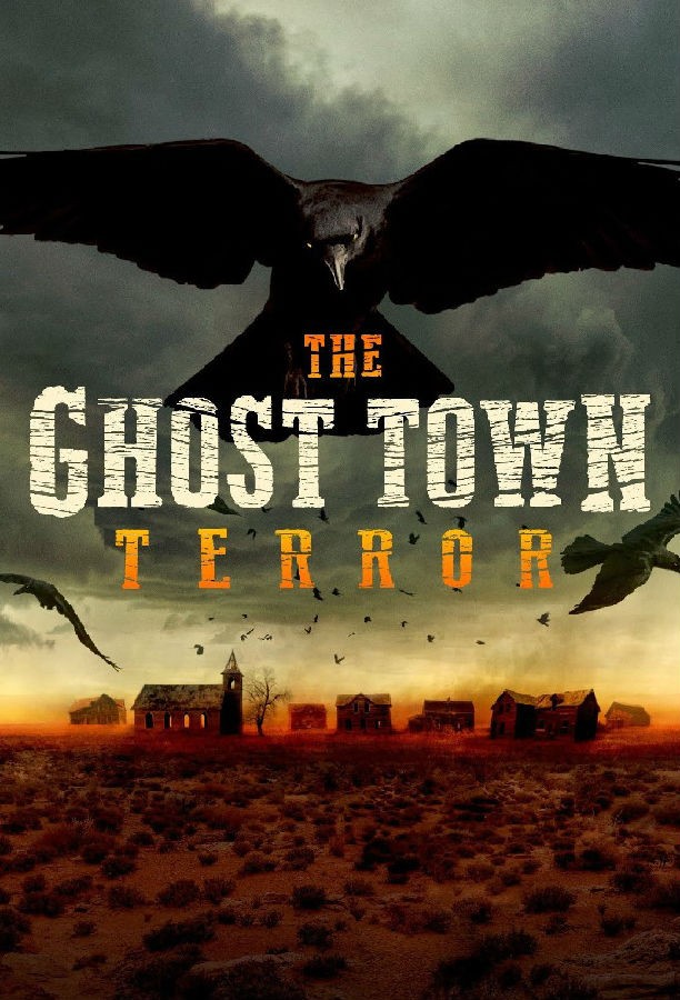 [BT下载][The Ghost Town Terror 第一季][全06集][英语无字][MKV][720P/1080P][片源