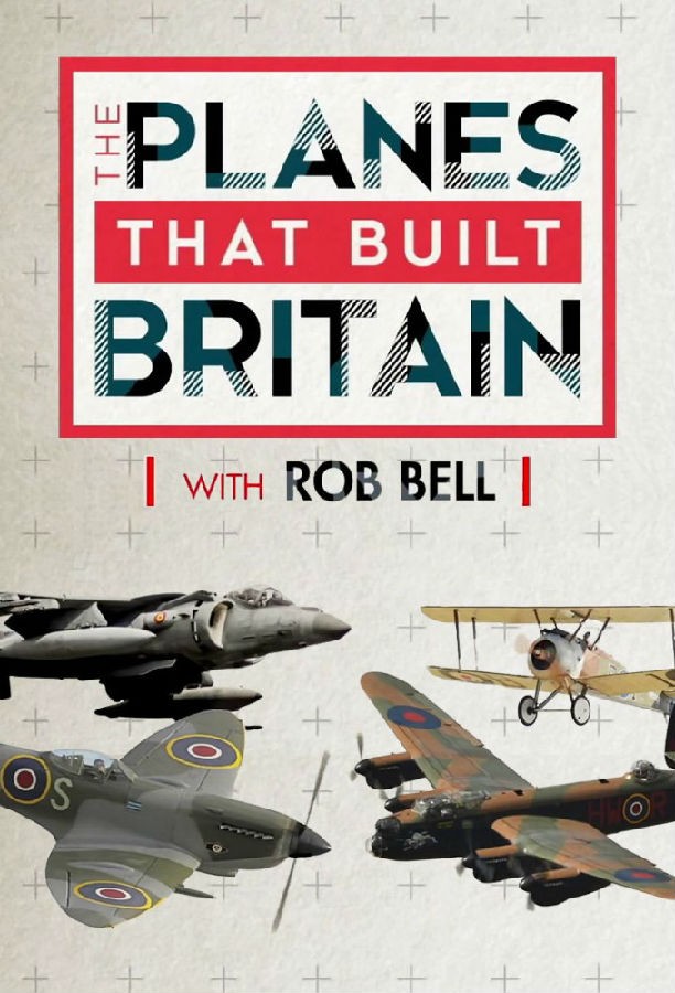 [BT下載][与罗伯一起建造英国的飞机 The Planes That Built 第一季][全04集][英语无字][MKV][1080P][WEB-RAW]