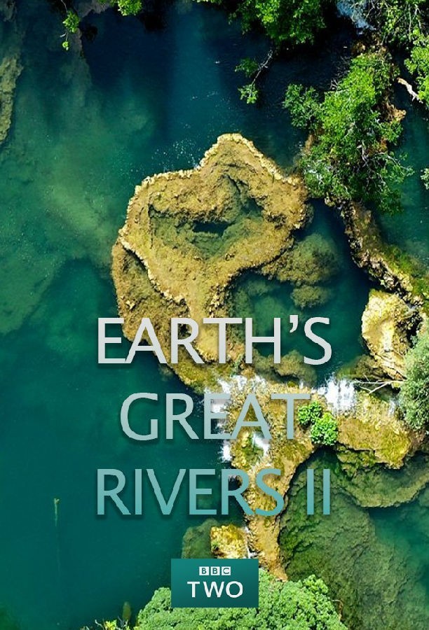 [BT下载][地球壮观河流之旅 Earths Great Rivers 第一季][全03集][英语无字][BD-MKV][720P/1080P][BD-RAW]