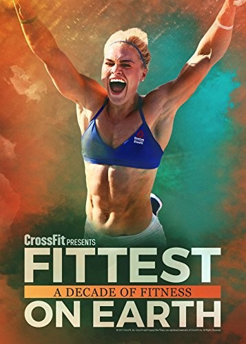 Fittest.On.Earth.A.Decade.of.Fitness.2017.1080p.WEB.x264-AMRAP